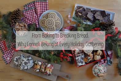 From Baking to Breaking Bread: Why Cannoli Belong at Every Holiday Gathering
