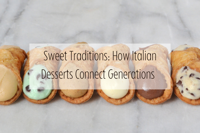 Sweet Traditions: How Italian Desserts Connect Generations